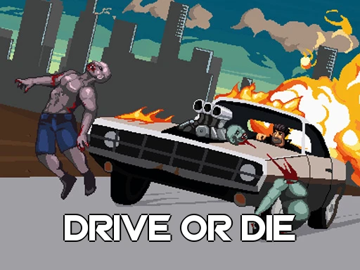 drive or die