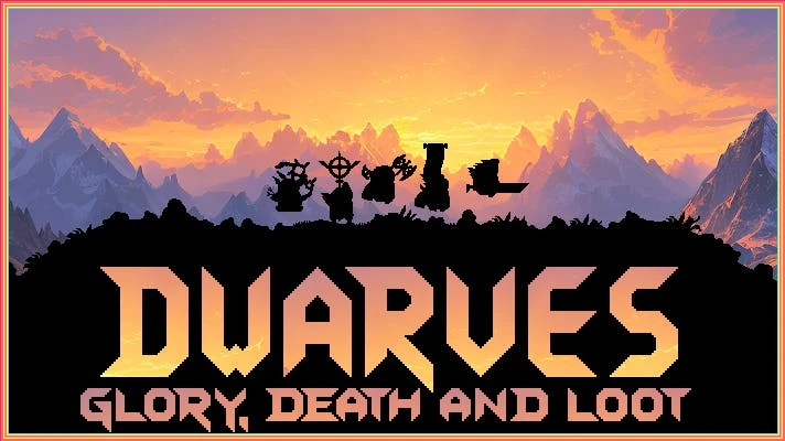 dwarves glory death and loot