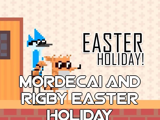 Mordecai And Rigby Easter Holiday